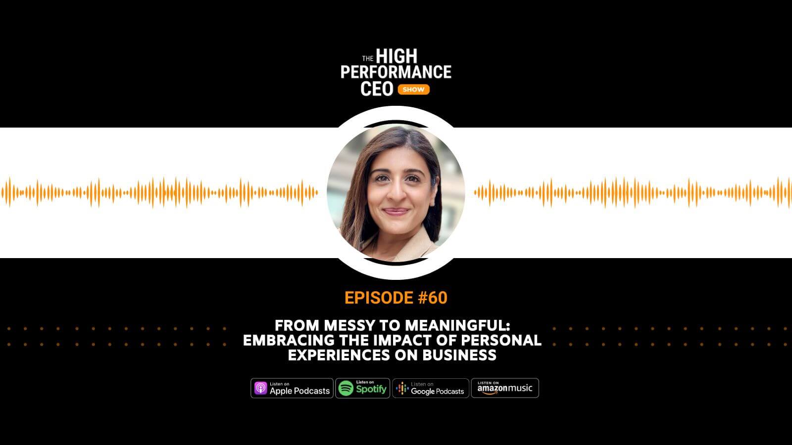 The Impact of Personal Experiences on Business with Paru Radia
